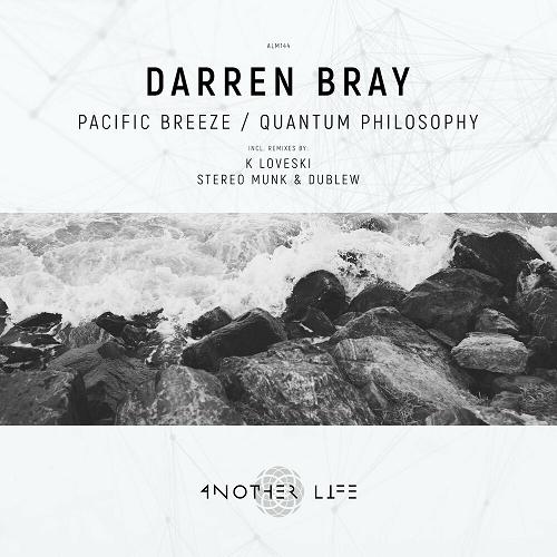 Darren Bray - Pacific Breeze : Quantum Philosophy [ALM144]